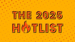 The 2025 Hotlist The 2025 Hotlist